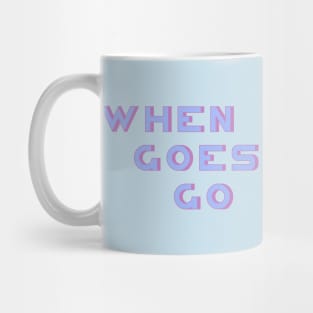 When Nothing Goes Right Go Left, Motivational, Positive, Women Inspirational, Motivational Quote Mug